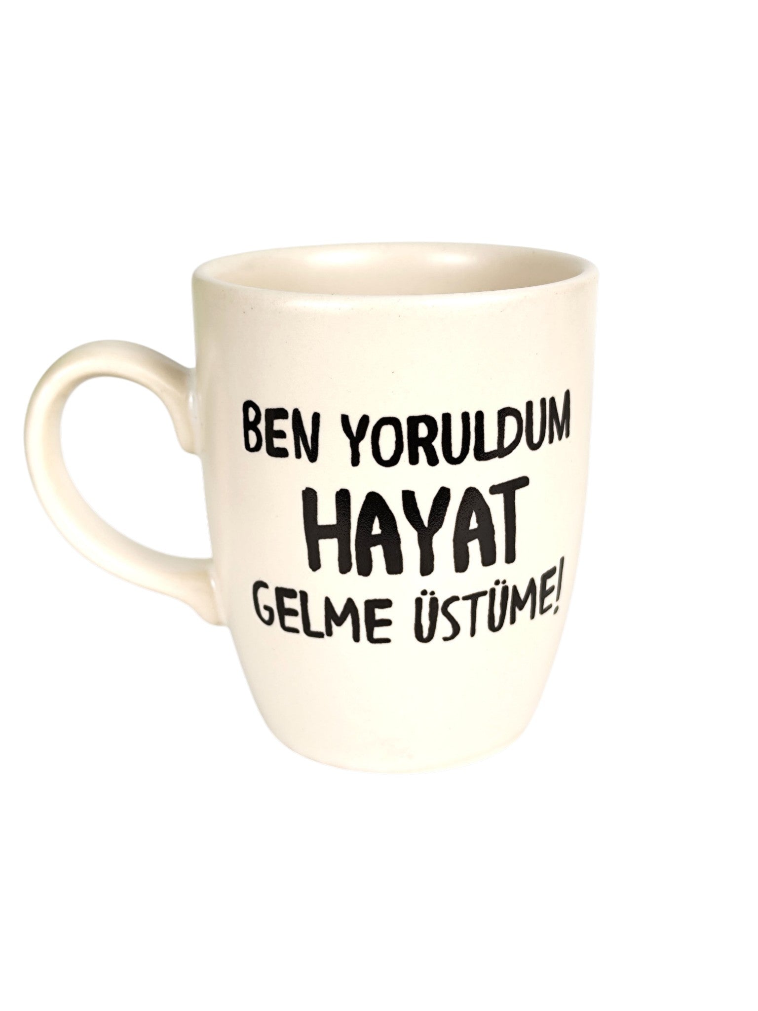 Ben Yoruldum Hayat Gelme Üstüme Oval Kupa