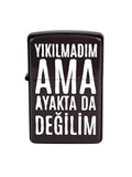 Yıkılmadım Ama Ayakta Da Değilim Benzinli Çakmak