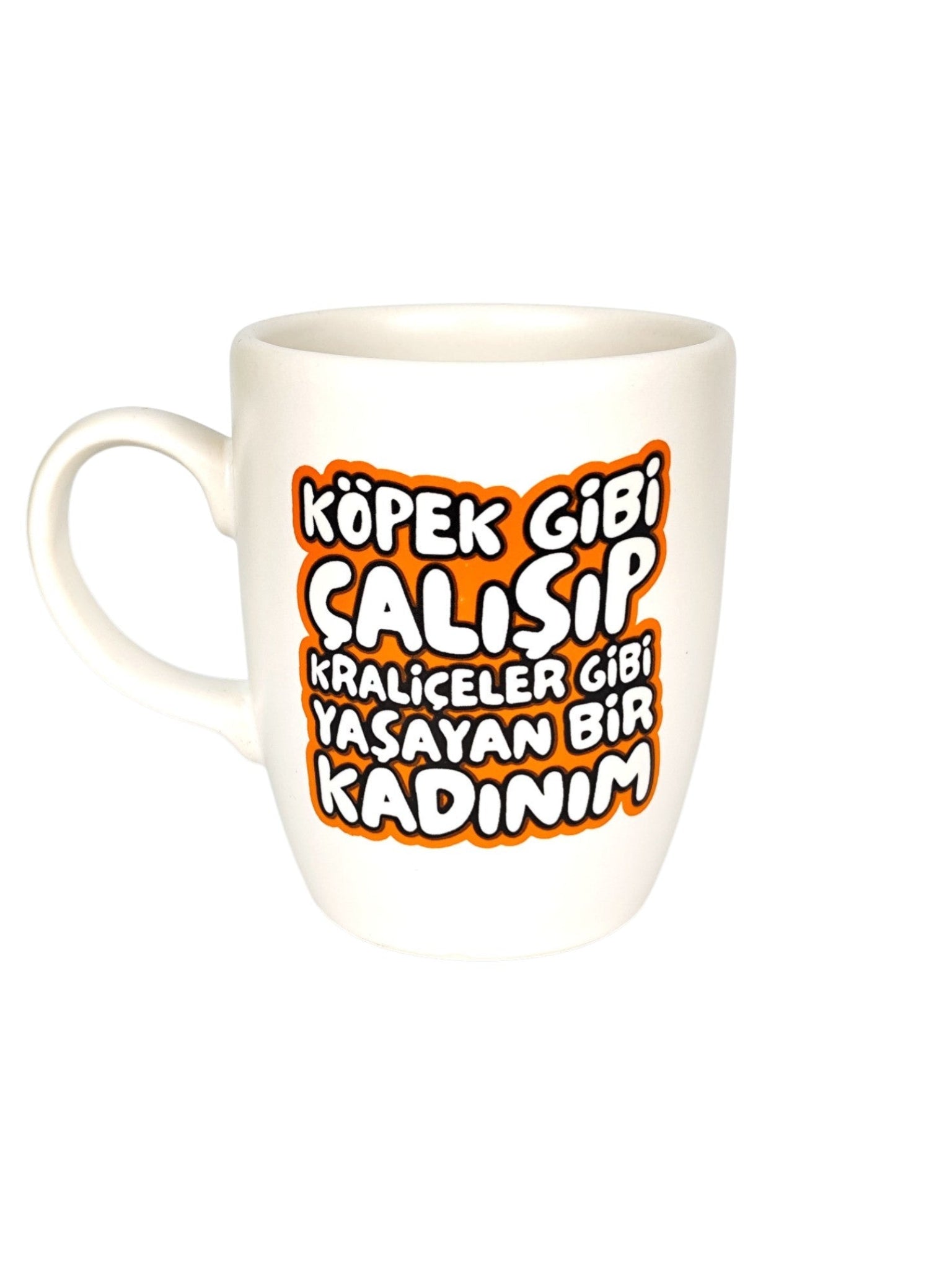 Köpek Gibi Çalışıp Kraliçeler Gibi Yaşayan Kadınım Oval Kupa